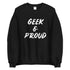 Geek & Proud Sweatshirt
